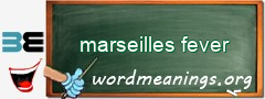 WordMeaning blackboard for marseilles fever